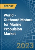 World - Outboard Motors for Marine Propulsion - Market Analysis, forecast, Size, Trends and Insights. Update: COVID-19 Impact- Product Image
