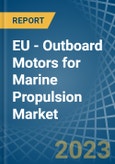 EU - Outboard Motors for Marine Propulsion - Market Analysis, forecast, Size, Trends and Insights. Update: COVID-19 Impact- Product Image