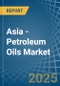 Asia - Petroleum Oils - Market Analysis, Forecast, Size, Trends and Insights. Update: COVID-19 Impact - Product Image