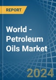 World - Petroleum Oils - Market Analysis, Forecast, Size, Trends and Insights. Update: COVID-19 Impact- Product Image