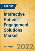 Interactive Patient Engagement Solutions Market - Global Outlook & Forecast 2022-2027- Product Image