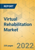 Virtual Rehabilitation Market - Global Outlook & Forecast 2022-2027- Product Image