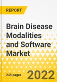Brain Disease Modalities and Software Market - A Global and Regional Analysis: Focus on Product, Indication, Patient Type, End User, and Regional Analysis - Analysis and Forecast, 2022-2031- Product Image