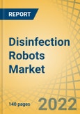 Disinfection Robots Market by Type (UV Light, Disinfectant Sprayer, Combined System), Technology (Autonomous, Semi-Autonomous), End User (Hospital, Transportation, Hospitality, Industries), and Geography - Global Forecast to 2028- Product Image