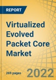 Virtualized Evolved Packet Core Market by Component (Solution, Services), Application (LTE and VoLTE, IoT and M2M, MPN and MVNO), Deployment Mode (On-premise, Cloud), End User (Telecom, Enterprises, and Others) - Global Forecast to 2028- Product Image