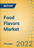 Food Flavors Market by Origin (Natural, Nature-identical, and Artificial), Type (Vanilla, Dairy, and Spices & Herbs), Form (Liquid), and Application (Beverages, Dairy Products, Confectionery Products, and Meat Products) - Global Forecasts to 2028- Product Image