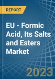 EU - Formic Acid, Its Salts and Esters - Market Analysis, Forecast, Size, Trends and Insights. Update: COVID-19 Impact- Product Image