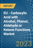 EU - Carboxylic Acid with Alcohol, Phenol, Aldehyde or Ketone Functions - Market Analysis, Forecast, Size, Trends and Insights. Update: COVID-19 Impact- Product Image