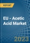 EU - Acetic Acid - Market Analysis, Forecast, Size, Trends and Insights. Update: COVID-19 Impact - Product Image