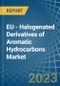 EU - Halogenated Derivatives of Aromatic Hydrocarbons - Market Analysis, Forecast, Size, Trends and Insights. Update: COVID-19 Impact - Product Thumbnail Image