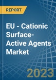 EU - Cationic Surface-Active Agents (Excluding Soap) - Market Analysis, Forecast, Size, Trends and Insights. Update: COVID-19 Impact- Product Image