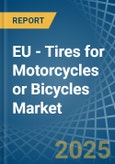 EU - Tires for Motorcycles or Bicycles - Market Analysis, forecast, Size, Trends and Insights. Update: COVID-19 Impact- Product Image