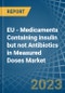 EU - Medicaments Containing insulin but not Antibiotics in Measured Doses - Market Analysis, Forecast, Size, Trends and insights. Update: COVID-19 Impact - Product Thumbnail Image