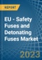 EU - Safety Fuses and Detonating Fuses - Market Analysis, Forecast, Size, Trends and Insights. Update: COVID-19 Impact - Product Thumbnail Image