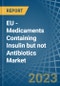EU - Medicaments Containing Insulin but not Antibiotics - Market Analysis, Forecast, Size, Trends and Insights. Update: COVID-19 Impact - Product Thumbnail Image