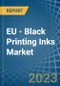 EU - Black Printing Inks - Market Analysis, Forecast, Size, Trends and Insights. Update: COVID-19 Impact - Product Image