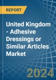 United Kingdom - Adhesive Dressings or Similar Articles - Market Analysis, Forecast, Size, Trends and Insights. Update: COVID-19 Impact- Product Image