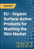 EU - Organic Surface-Active Products for Washing the Skin - Market Analysis, forecast, Size, Trends and Insights. Update: COVID-19 Impact- Product Image