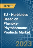EU - Herbicides Based on Phenoxy-Phytohormone Products - Market Analysis, Forecast, Size, Trends and Insights. Update: COVID-19 Impact- Product Image