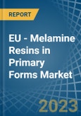 EU - Melamine Resins in Primary Forms - Market Analysis, Forecast, Size, Trends and insights. Update: COVID-19 Impact- Product Image