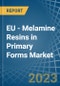 EU - Melamine Resins in Primary Forms - Market Analysis, Forecast, Size, Trends and insights. Update: COVID-19 Impact - Product Thumbnail Image
