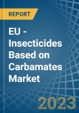 EU - Insecticides Based on Carbamates - Market Analysis, Forecast, Size, Trends and Insights. Update: COVID-19 Impact- Product Image