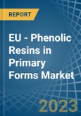 EU - Phenolic Resins in Primary Forms - Market Analysis, Forecast, Size, Trends and insights. Update: COVID-19 Impact- Product Image