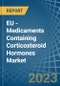 EU - Medicaments Containing Corticosteroid Hormones - Market Analysis, Forecast, Size, Trends and Insights. Update: COVID-19 Impact - Product Image