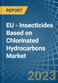 EU - Insecticides Based on Chlorinated Hydrocarbons - Market Analysis, Forecast, Size, Trends and Insights. Update: COVID-19 Impact- Product Image