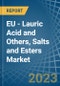 EU - Lauric Acid and Others, Salts and Esters - Market Analysis, Forecast, Size, Trends and Insights. Update: COVID-19 Impact - Product Thumbnail Image