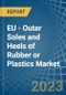 EU - Outer Soles and Heels of Rubber or Plastics - Market Analysis, Forecast, Size, Trends and Insights. Update: COVID-19 Impact - Product Thumbnail Image