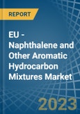 EU - Naphthalene and Other Aromatic Hydrocarbon Mixtures - Market Analysis, Forecast, Size, Trends and Insights. Update: COVID-19 Impact- Product Image
