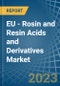 EU - Rosin and Resin Acids and Derivatives - Market Analysis, Forecast, Size, Trends and Insights. Update: COVID-19 Impact - Product Thumbnail Image