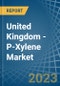 United Kingdom - P-Xylene - Market Analysis, Forecast, Size, Trends and Insights. Update: COVID-19 Impact - Product Thumbnail Image