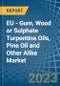 EU - Gum, Wood or Sulphate Turpentine Oils, Pine Oil and Other Alike - Market Analysis, Forecast, Size, Trends and Insights. Update: COVID-19 Impact - Product Image