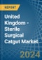 United Kingdom - Sterile Surgical Catgut - Market Analysis, Forecast, Size, Trends and Insights. Update: COVID-19 Impact - Product Thumbnail Image