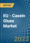 EU - Casein Glues - Market Analysis, Forecast, Size, Trends and Insights. Update: COVID-19 Impact - Product Image