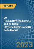 EU - Hexamethylenediamine and Its Salts, Ethylenediamine and Its Salts - Market Analysis, Forecast, Size, Trends and Insights. Update: COVID-19 Impact- Product Image