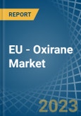 EU - Oxirane (Ethylene Oxide) - Market Analysis, Forecast, Size, Trends and Insights. Update: COVID-19 Impact- Product Image