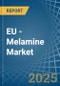 EU - Melamine - Market Analysis, Forecast, Size, Trends and Insights - Product Image