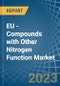EU - Compounds with Other Nitrogen Function (Excluding Isocyanates) - Market Analysis, Forecast, Size, Trends and Insights. Update: COVID-19 Impact - Product Image