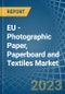 EU - Photographic Paper, Paperboard and Textiles - Market Analysis, Forecast, Size, Trends and Insights. Update: COVID-19 Impact - Product Image