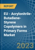EU - Acrylonitrile-Butadiene-Styrene (Abs) Copolymers in Primary Forms - Market Analysis, Forecast, Size, Trends and insights. Update: COVID-19 Impact- Product Image