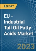 EU - Industrial Tall Oil Fatty Acids - Market Analysis, Forecast, Size, Trends and Insights. Update: COVID-19 Impact- Product Image
