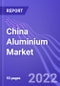 China Aluminium Market (by Production & Consumption): Insights & Forecast with Potential Impact of COVID-19 (2022-2026) - Product Thumbnail Image
