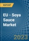 EU - Soya Sauce - Market Analysis, Forecast, Size, Trends and Insights. Update: COVID-19 Impact - Product Thumbnail Image