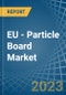 EU - Particle Board - Market Analysis, Forecast, Size, Trends and Insights. Update: COVID-19 Impact - Product Thumbnail Image
