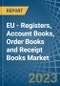EU - Registers, Account Books, Order Books and Receipt Books - Market Analysis, Forecast, Size, Trends and Insights. Update: COVID-19 Impact - Product Thumbnail Image