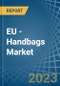 EU - Handbags - Market Analysis, Forecast, Size, Trends and Insights. Update: COVID-19 Impact - Product Image
