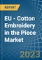 EU - Cotton Embroidery in the Piece - Market Analysis, Forecast, Size, Trends and insights. Update: COVID-19 Impact - Product Thumbnail Image